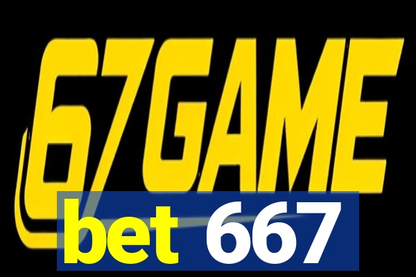 bet 667